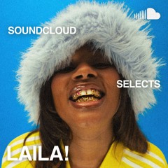 SoundCloud Selects: Laila!