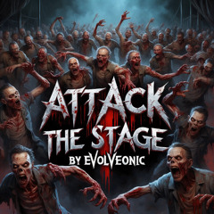 Attack the Stage
