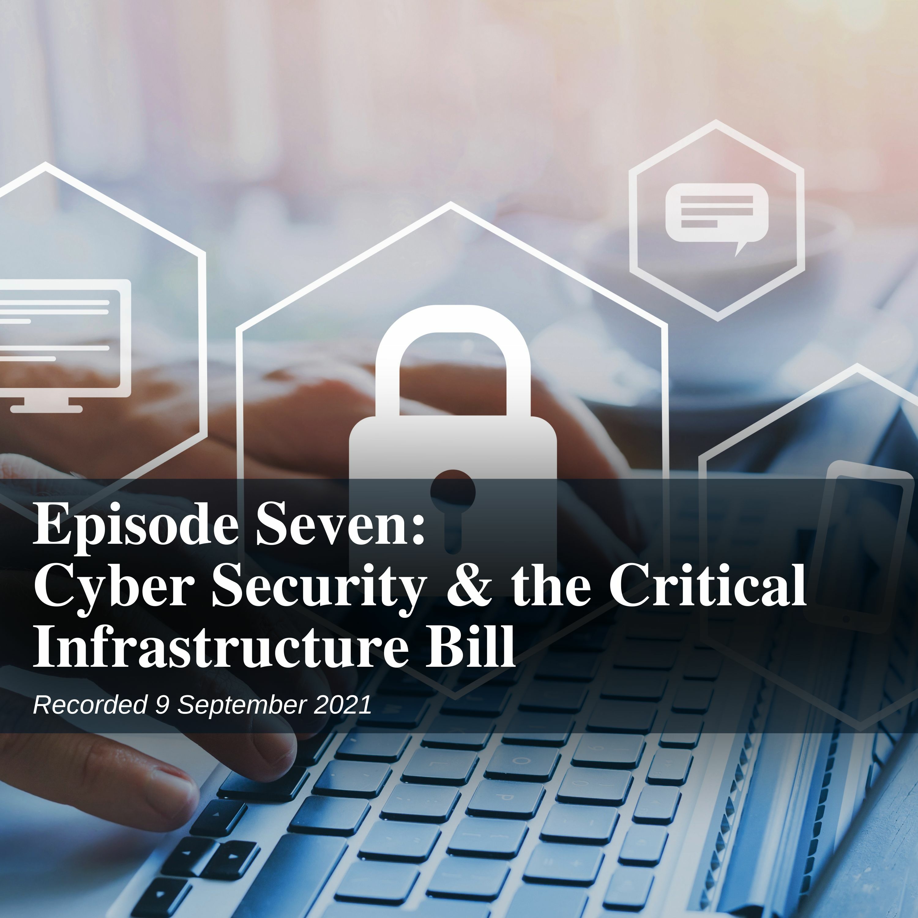 The BLS Report - Episode Seven: Cyber Security & the Critical Infrastructure Bill