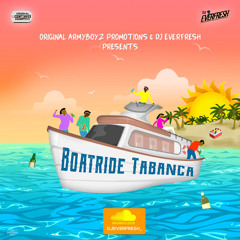 THE ORIGINAL ARMY BOYZ - DJEVERFRESH_ -BOAT RIDE TABANCA