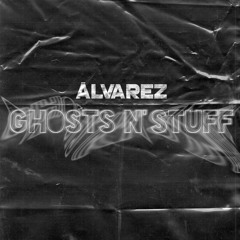 ÁLVAREZ - Ghosts N Stuff (Remake)