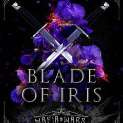 DOWNLOAD⚡️eBook Blade of Iris A Dark Mafia Romance