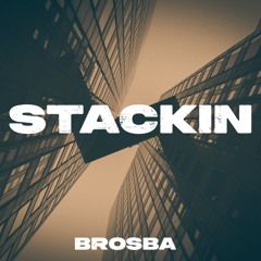 BROSBA - STACKIN’