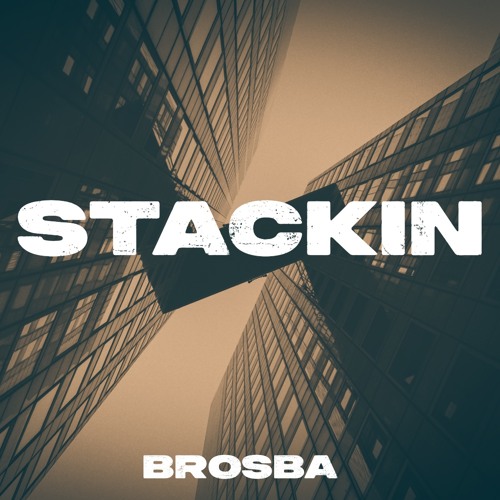 BROSBA - STACKIN’