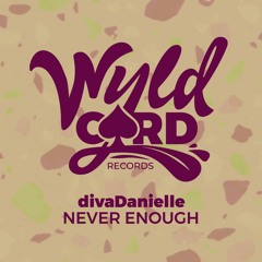 Never Enough (WyldCard Records)