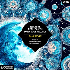 Dark Soul Project, Ismaehl, Replicanth - Blue Moon (Edu Schwartz Remix) [Univack]