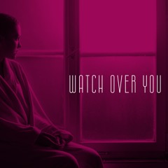 Watch Over You