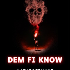 DJ Mano - Dem Fi Know