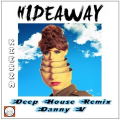 Hideaway - Kiesza (Danny V's Deep House Remix)