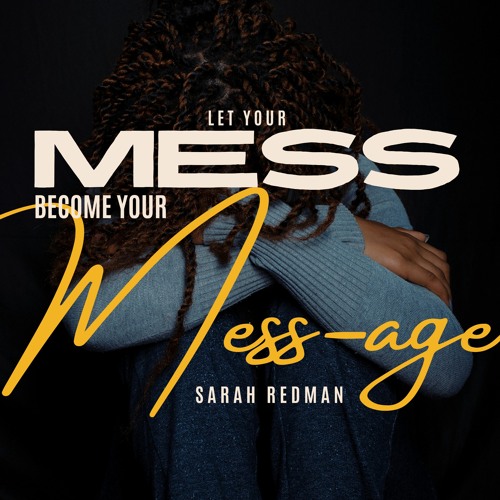 Let Your MESS Become Your MESS - AGE