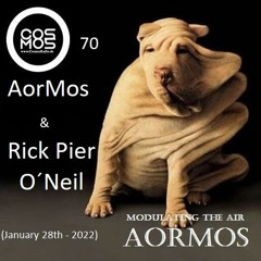 Modulating The Air 70# AorMos & Rick Pier O´Neil - (January 28th - 2022)