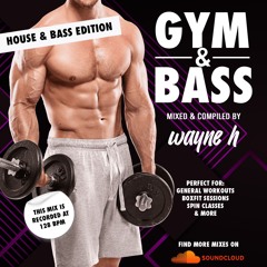 GYM & BASS : HOUSE & BASS EDITION