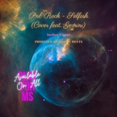 PnB Rock - Selfish (Cover feat. Gemini)