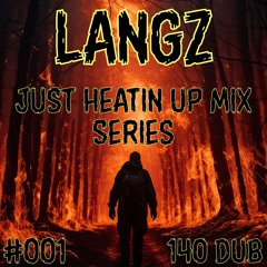 Just Heatin Up Mix Series #001 x 140 Dubstep