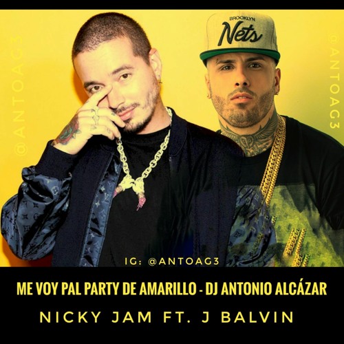 Stream Me voy pal party de Amarillo - Nicky Jam ft J Balvin (ALCÁZAR  MASHUP) DESCARGA GRATIS by ALCÁZAR | Listen online for free on SoundCloud
