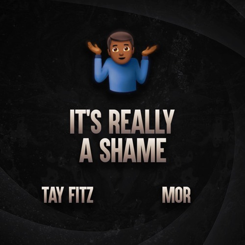 Its Really a Shame - Tay Fitz x Mor [Prod. by Rilbeats]