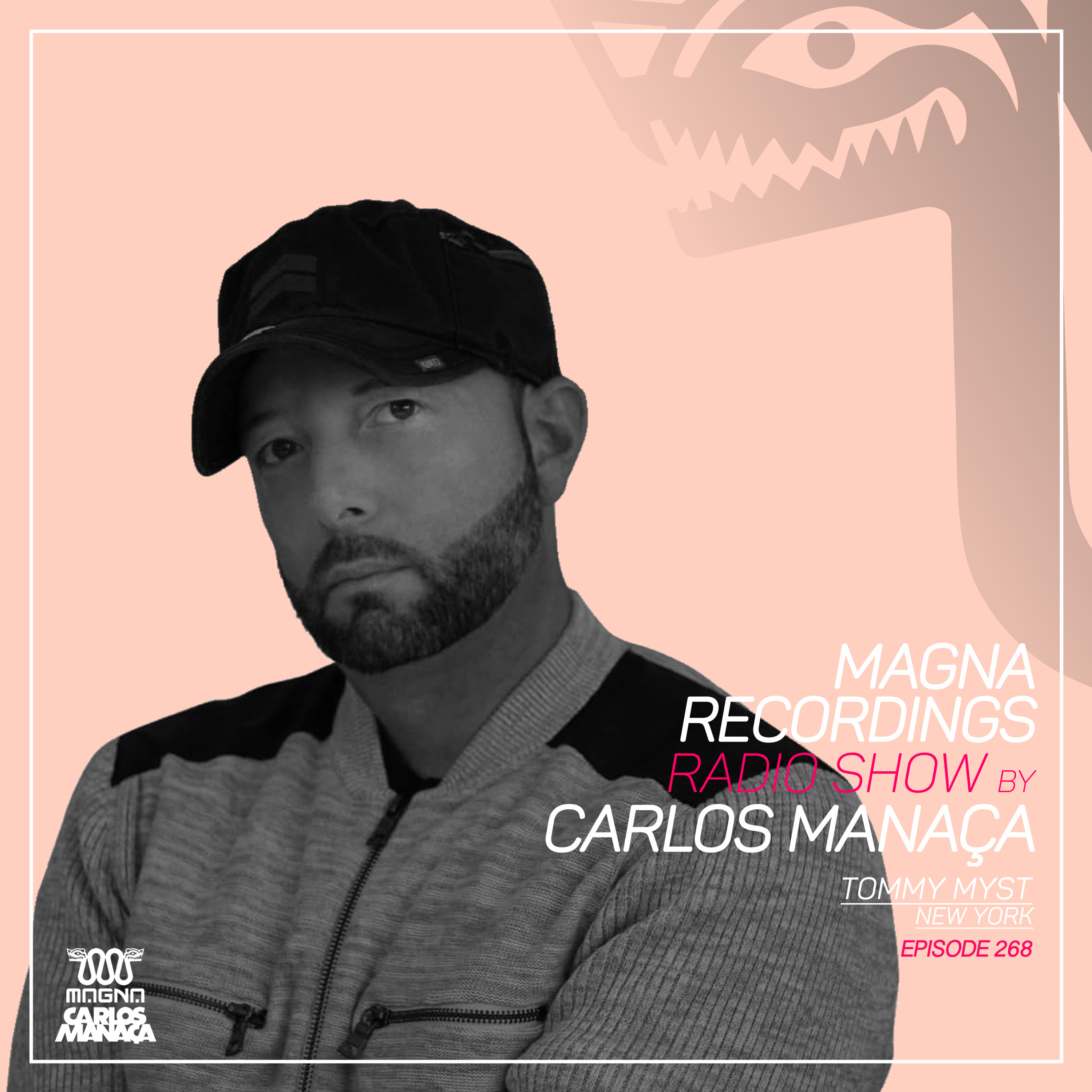 Magna Recordings Radio Show by Carlos Manaça 268 | Tommy Myst [New York] episode artwork