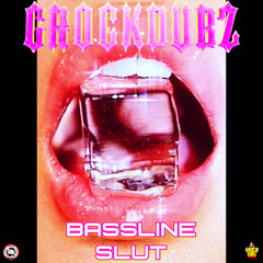 Bassline Slut (ft. Scraps) [CLIP] {Official Vocals Coming Soon}
