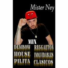 Dembow, House, Pilita, Reggaeton, Clasicos by. Mister Ney