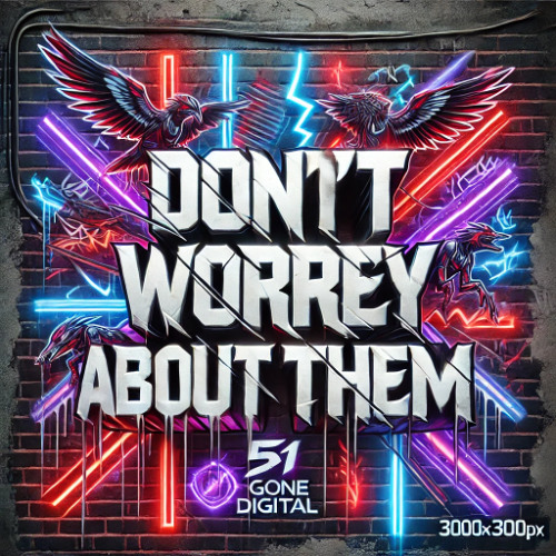 Don't Worry About Them. (dc)
