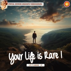 Ep 1 - Your life is rare | Life Planning