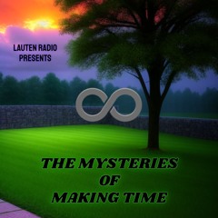 The Mysteries of Making Time