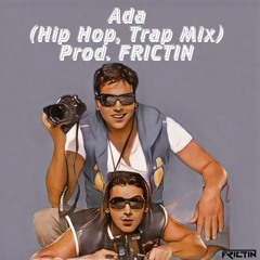 Ada (Hip Hop, Trap Mix) Prod. FRICTIN (Garam Masala)