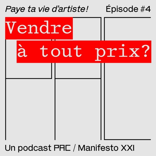 Paye ta vie d'artiste ! - Vendre à tout prix ? (4/5)