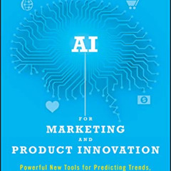 [FREE] EBOOK 📝 AI for Marketing and Product Innovation: Powerful New Tools for Predi