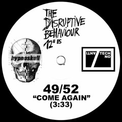 HYPNOSKULL - COME AGAIN - THE DISRUPTIVE BEHAVIOUR 12"es 49/52