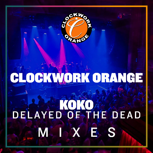 DANNY RAMPLING - CLOCKWORK ORANGE - DELAYED OF THE DEAD - KOKO