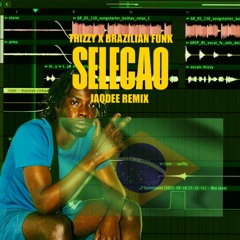 SELECAO [Thizzy52] - JaqDee Remix