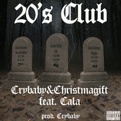 "20's club"-Crybaby & Christmasgift x Cala (prod.Crybaby)