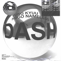 DASH FT. HUGO NAMELESS(prod. bzad)