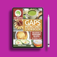 GAPS Introduction Diet Cookbook: 100 Delicious & Nourishing Recipes for Stages 1 to 6 (Gaps Die