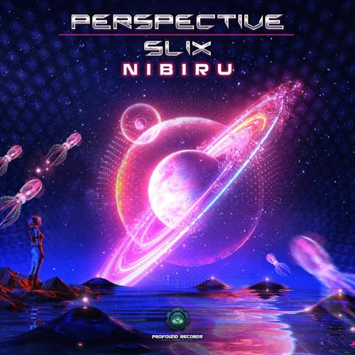 Perspective & Slix - Nibiru [Profound Records] Out Now!