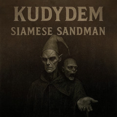 Kudydem - Siamese Sandman