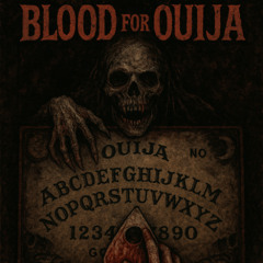 Blood for Ouija prod.ALENDEROTY