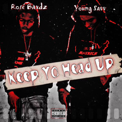 Rosé Bxndz - Keep Yo Head Up ft Young Savv