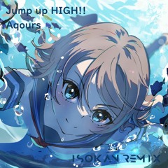 Aqours - Jump Up HIGH!! (ISOKAN 2023 Remix)