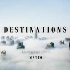 Mateo - Destinations (Extended Mix)