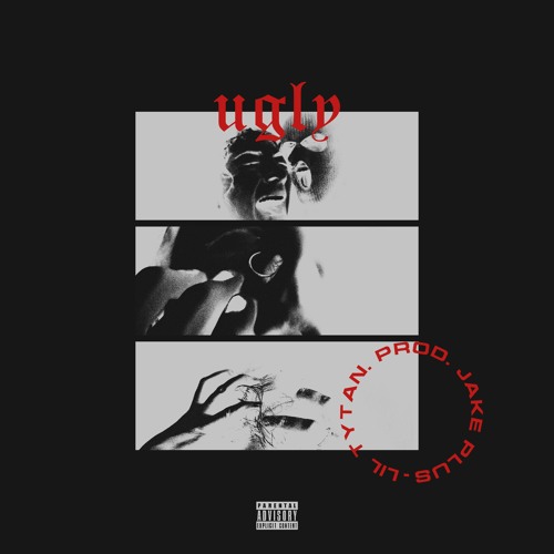 LIL TYTAN - UGLY (Prod. Jake Plus)
