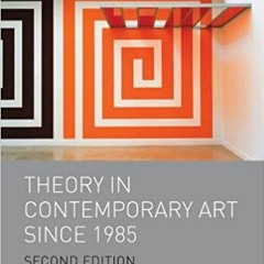 DOWNLOAD❤️eBook✔️ Theory in Contemporary Art since 1985 Full Audiobook