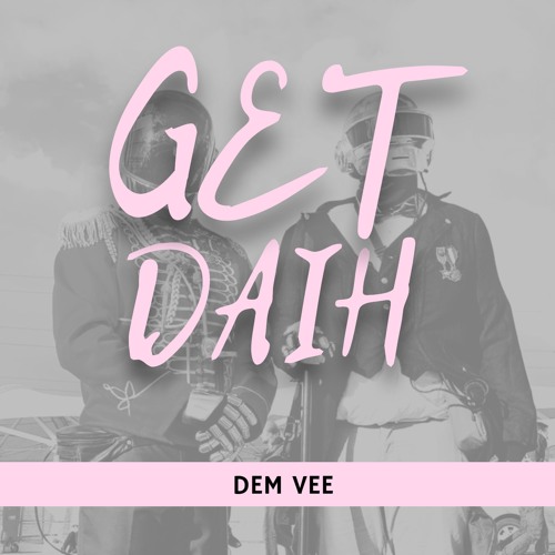 Dem Vee - Get Daih Riddim