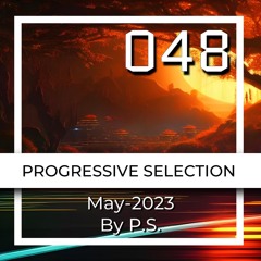 P.S.048 (May-2023). The Best Of Progressive House, Indie & Melodic Techno (Mixed By P.S.)