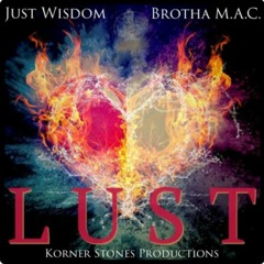 Lust feat. Just Wisdom and Brutha Maintain
