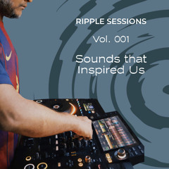 Ripple Sessions Vol. 001 | Tappu - Sounds That Inspired Us
