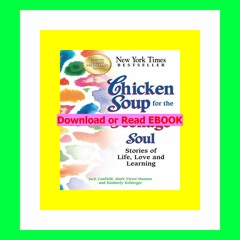 Read [ebook] (pdf) Chicken Soup for the Teenage Soul Stories of Life  Love and Learning (Chicken So