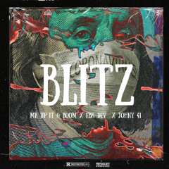 Mr.Up it and Boom x EBK Dev x Lil Johny-“BLITZ”