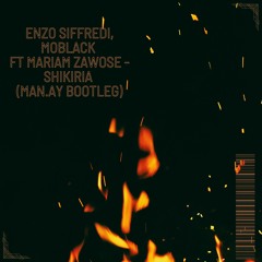 Enzo Siffredi & MoBlack feat. Mariam Zawose - Shikiria (MAN.AY Remix)